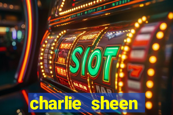 charlie sheen fortuna 2024